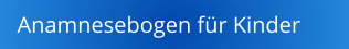 Anamnesebogen f�r Kinder
